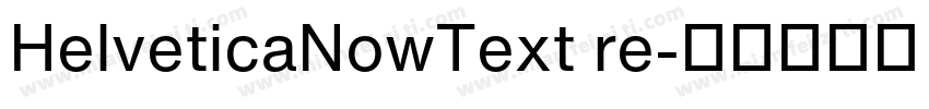 HelveticaNowText re字体转换